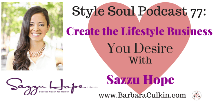 SSP 077: Create the Lifestyle Business You Desire With Sazzu Hope