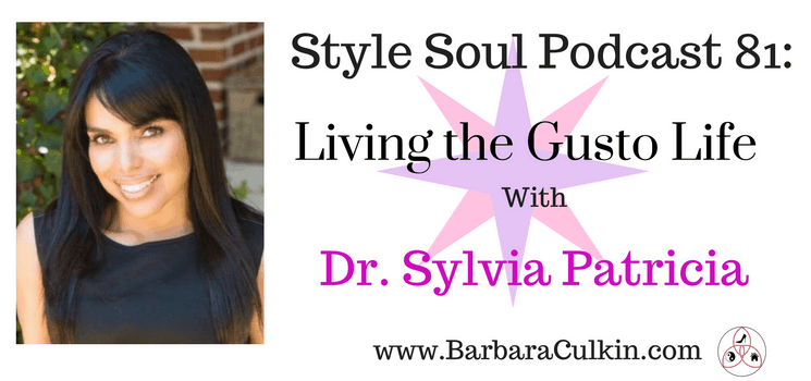 SSP:081 Living the Gusto Life with Dr. Sylvia Patricia