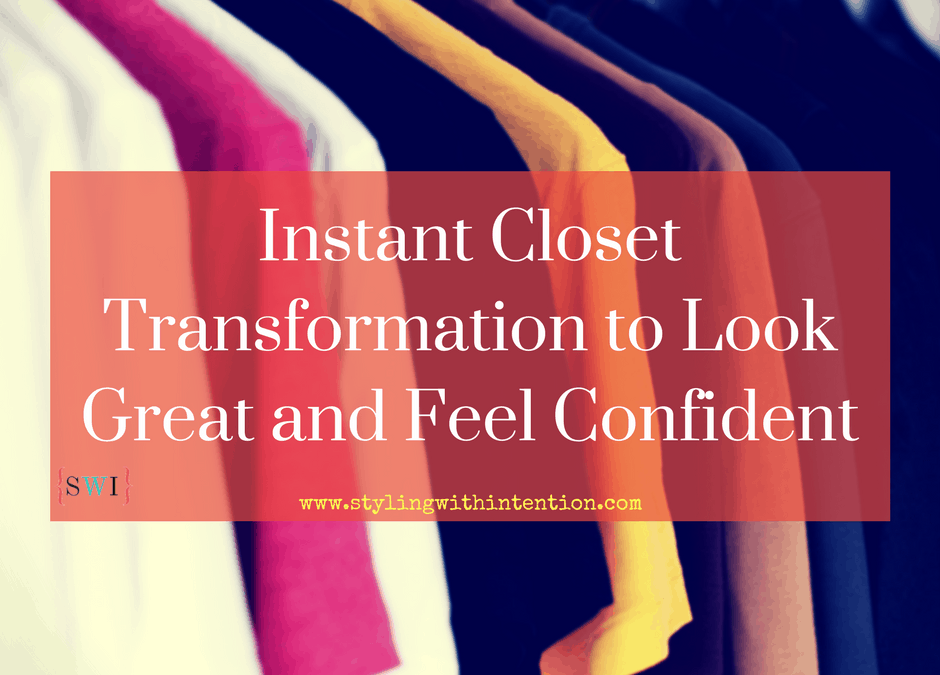 Instant Closet Transformation to Look Great and Feel Confident