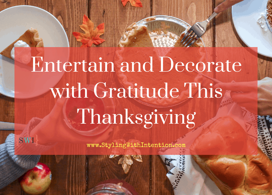 Entertain and Decorate with Gratitude This Thanksgiving